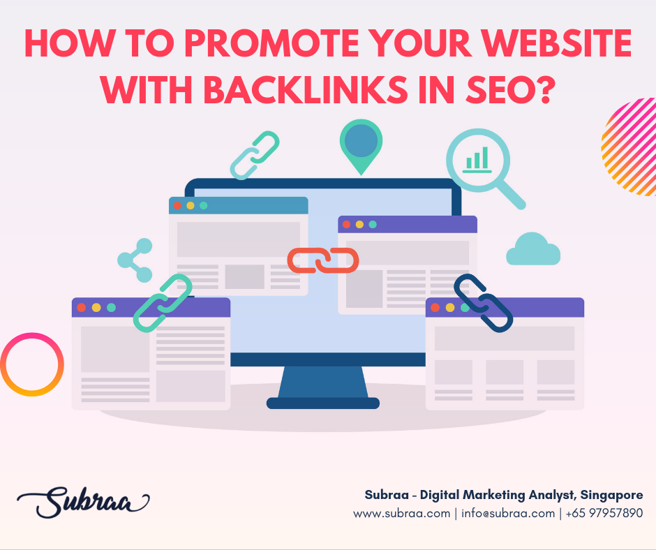 How to promote your website with backlinks in seo by Subraa, SEO Services in Singapore