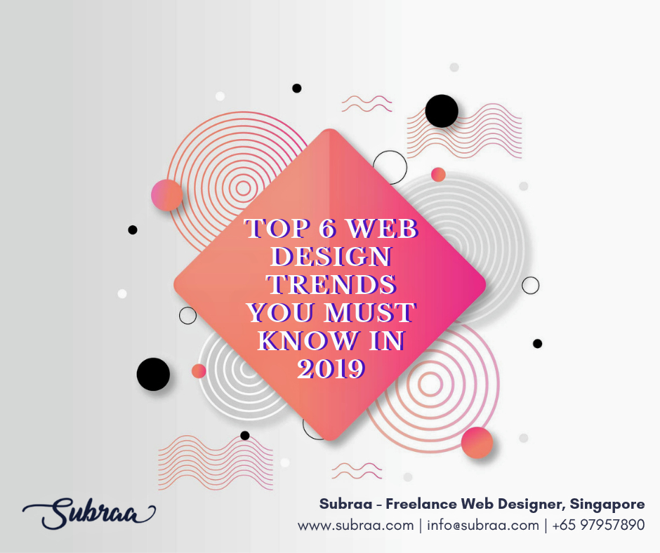 Latest Web Design trends you must know in 2019 - By Subraa, Freelance Web Designer Singapore