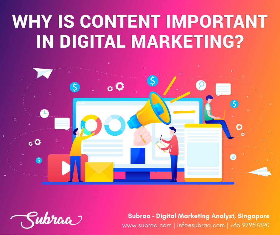 Why is content important in digital marketing - By Subraa Digital Marketing Analyst Singapore