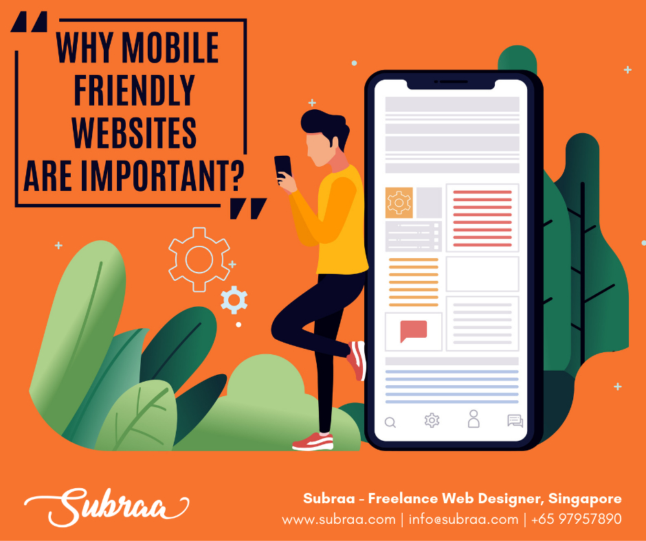 Why Mobile Friendly Websites Are Important by Subraa, Freelance Web Designer in Singapore