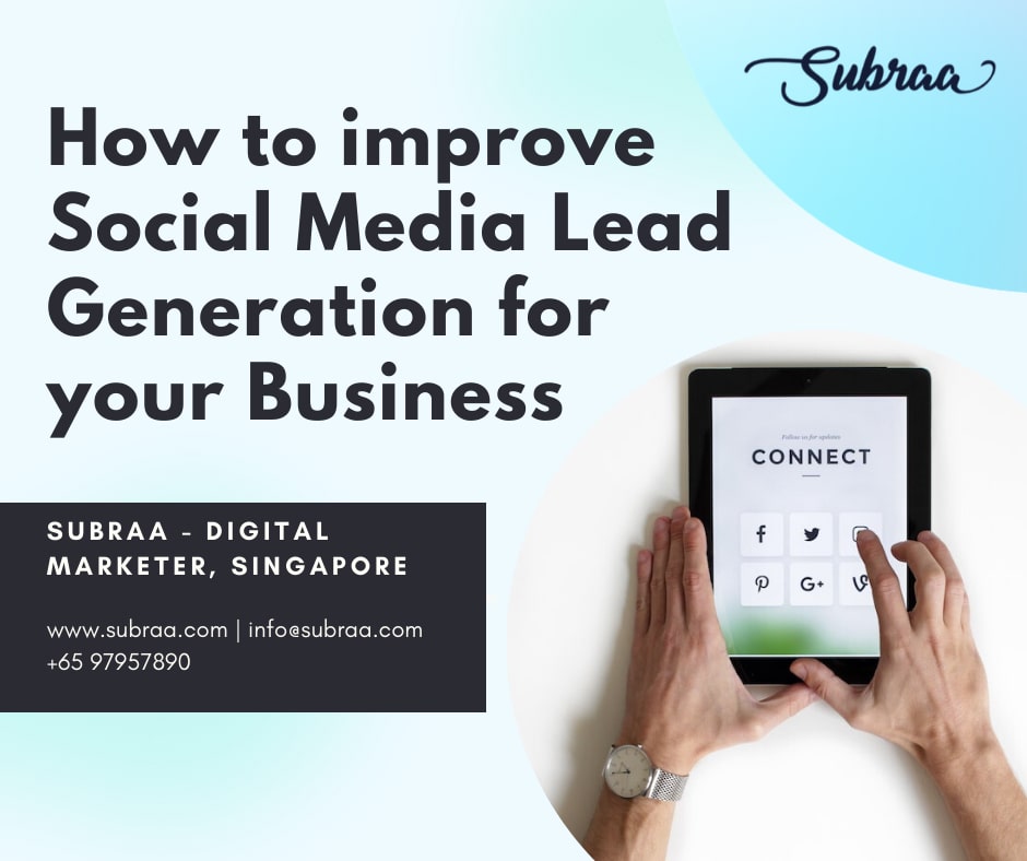 How to improve Social Media Lead Generation for your Business in 2020 by Subraa, SEO Agency in Singapore