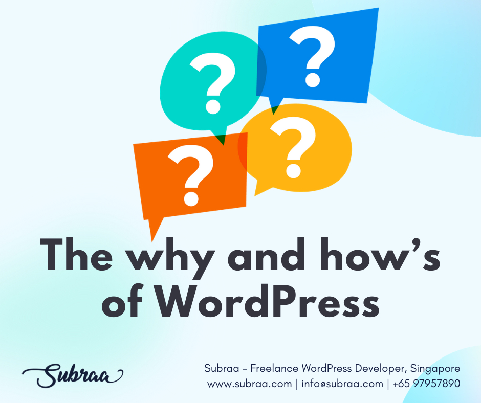 The why and how’s of WordPress by Subraa, Freelance Web Designer Singapore