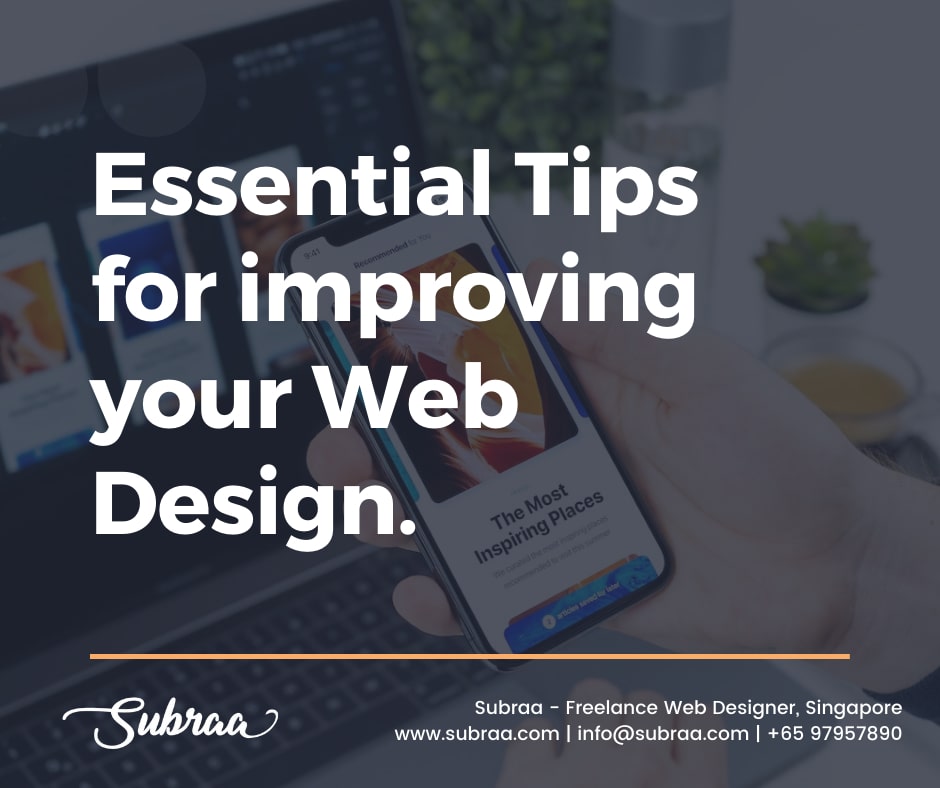 Essential Tips for improving your Web Design by Subraa Freelance Web Designer Singapore